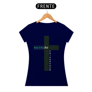 Nome do produto Camiseta Feminina Salvação - Foi por você