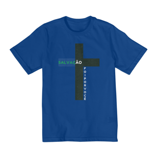 Nome do produto Camiseta Infantil Salvação - Foi por Você (2 a 8 anos)