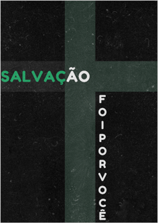 Poster Retrato Salvação - Foi por Você