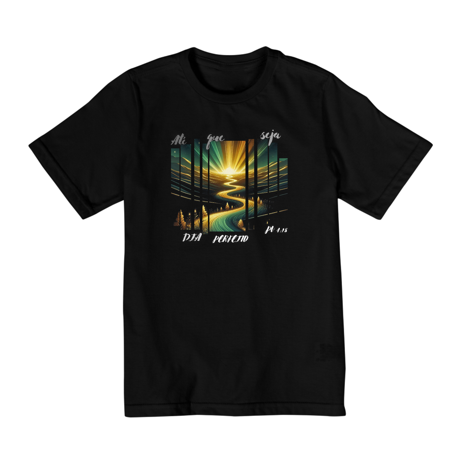 Camiseta Infantil (10 a 14 anos) - Até que seja dia Perfeito