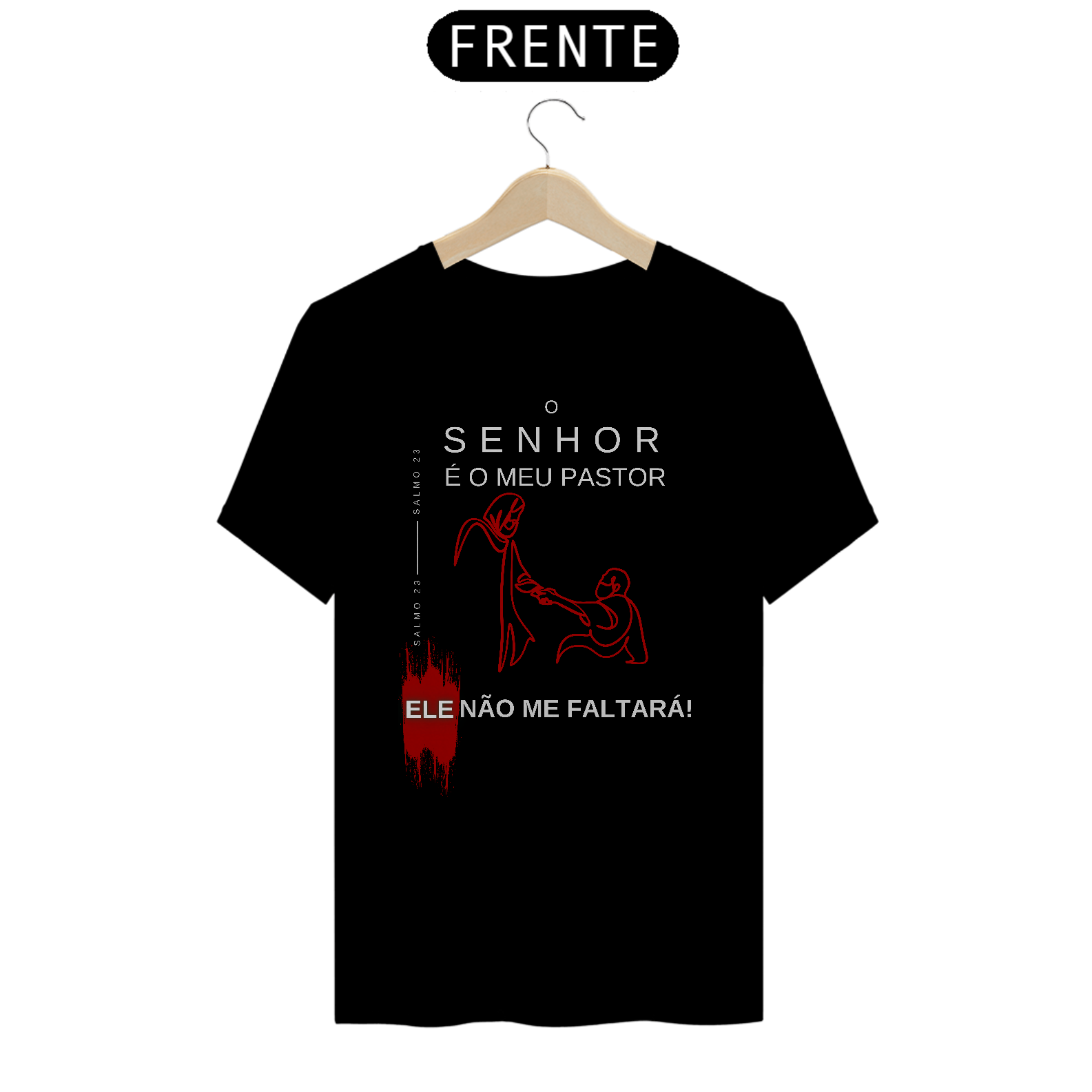 Camiseta O Senhor é meu Pastor - Ele não me Faltará - Letras Brancas