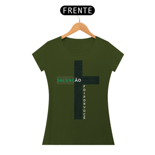 Nome do produto Camiseta Feminina Salvação - Foi por você