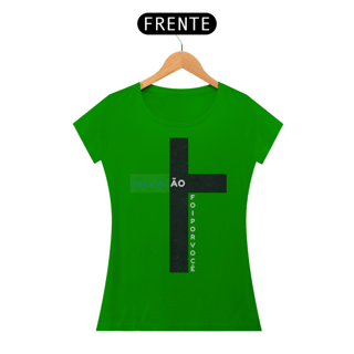 Nome do produto Camiseta Feminina Salvação - Foi por você