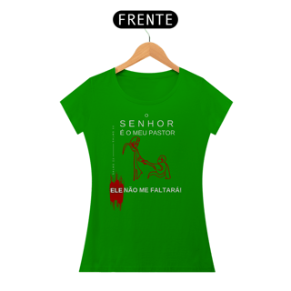 Nome do produto Camiseta Feminina O Senhor é meu Pastor - Ele não me Faltará - Letras Brancas