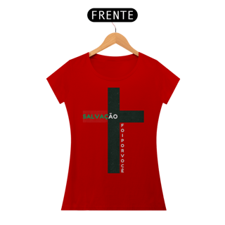 Nome do produto Camiseta Feminina Salvação - Foi por você