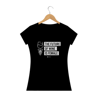 Nome do produtoCamiseta The Future of Wine Is Female - Feminina