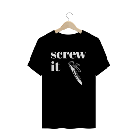 Camiseta Screw It