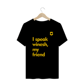 Camiseta I Speak Winesh My Friend