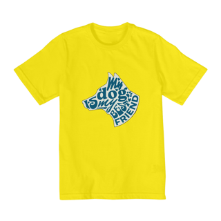 Nome do produto My dog is my best friend | Quality Infantil (2 -8)