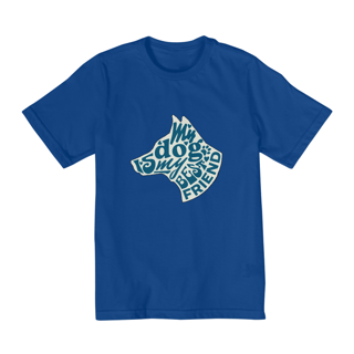 Nome do produto My dog is my best friend | Quality Infantil (10 - 14)