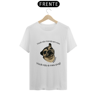 Nome do produto Não é meu Pug! | T-Shirt Quality