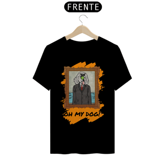 Nome do produto Oh My Dog! | T-Shirt Quality