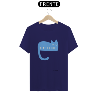 Nome do produto Camiseta Prime [Slay or Die] Cat