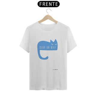 Nome do produto Camiseta Prime [Slay or Die] Cat