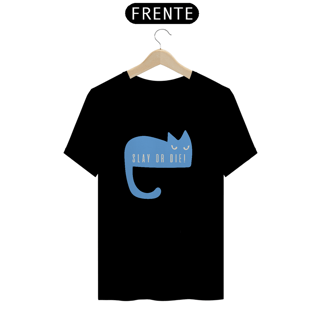 Nome do produto Camiseta Prime [Slay or Die] Cat