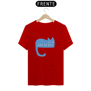 Nome do produto Camiseta Prime [Slay or Die] Cat