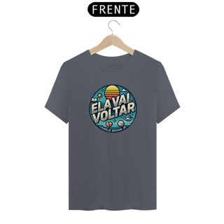 Nome do produto Camiseta Ela Vai Voltar