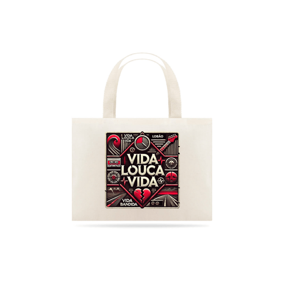 Eco Bag Vida Louca Vida