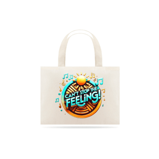 Eco Bag Can't Stop The Feeling!