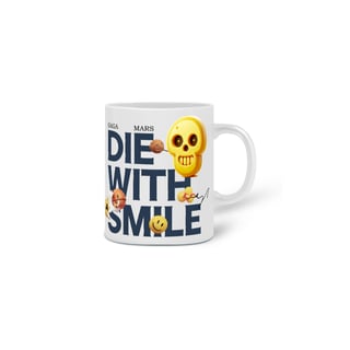 Nome do produto Caneca Die With A Smile