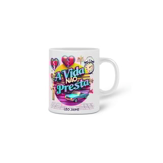 Nome do produto Caneca A Vida Não Presta