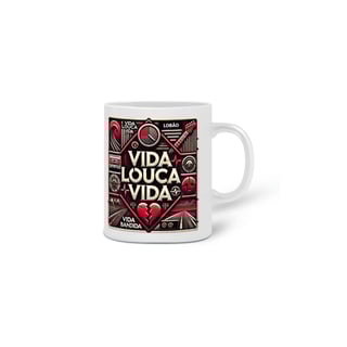 Nome do produto Caneca Vida Louca Vida