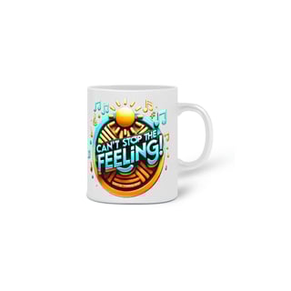 Nome do produto Caneca Can't Stop The Feeling!
