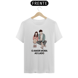 Nome do produto Camiseta Unisssex | O Amor Mora Ao Lado