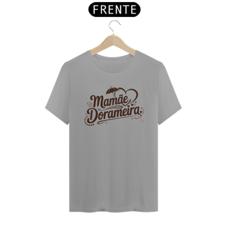 Nome do produto Camiseta Unisssex | Mamãe Dorameira (versão 01)