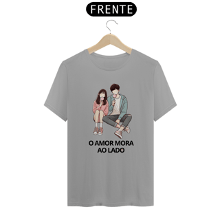 Nome do produto Camiseta Unisssex | O Amor Mora Ao Lado