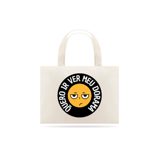 Nome do produto Quero Ir Ver Meu Dorama (Ecobag Grande)