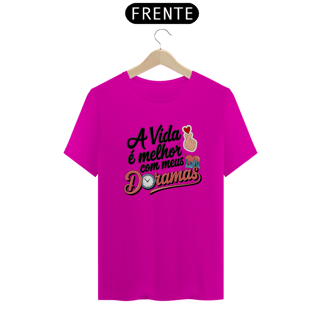 Nome do produto Camiseta Unisssex | A Vida É Melhor Com Meus Doramas