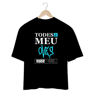 Nome do produto CAMISETA OVERSIZED: Todes é meu oves. SIZZ STREETWEAR. FRENTE