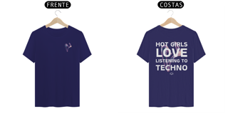 Nome do produto Camiseta Hot Girls Love Techno