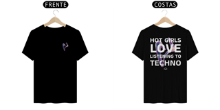 Nome do produto Hot Girls Love Techno Algodão Peruano Pima