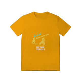 Nome do produto Ride it like you stole it - Collab Lá e de Moto Outra Vez - Unissex, 100% Algodão