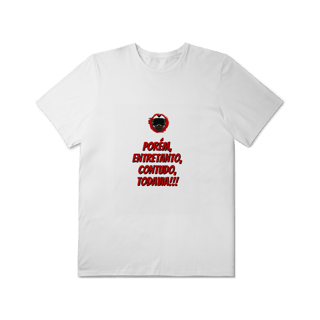 Nome do produto Porém, Entretanto, Contudo, Todavia - Collab Lá e de Moto Outra Vez  - Unissex, 100% Algodão, Plus Size