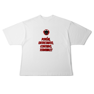 Nome do produto Porém, Entretanto, Contudo, Todavia - Collab  Lá e de Moto Outra Vez  - Unissex, 100% Algodão, Oversized