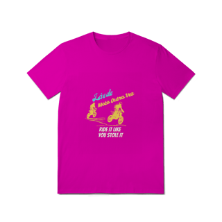 Nome do produto Ride it like you stole it - Collab Lá e de Moto Outra Vez - Unissex, 100% Algodão