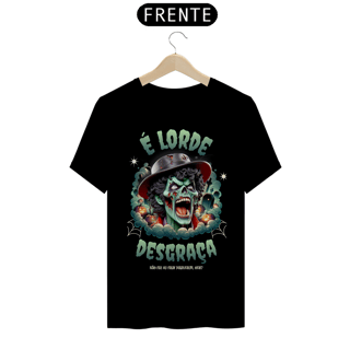 Camiseta - É Lorde desgraça