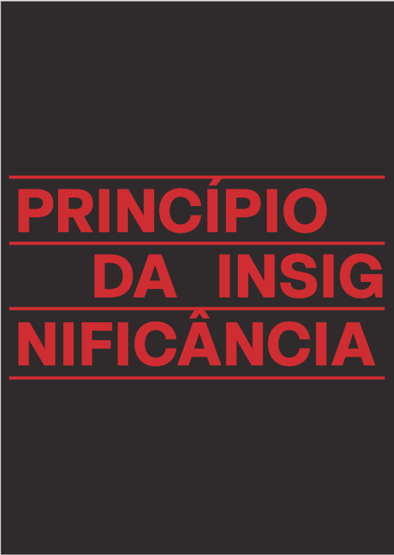PÔSTER - PRINCÍPIO DA INSIGNIFICÂNCIA - 01