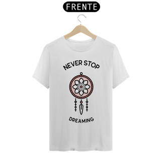 Nome do produto Camisa Quality Feminina - Nunca Pare de Sonhar