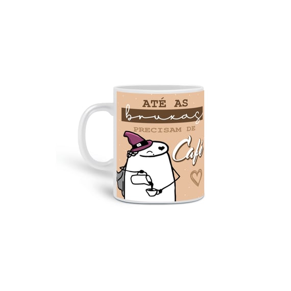 Ate as Bruxas Precisam de Café