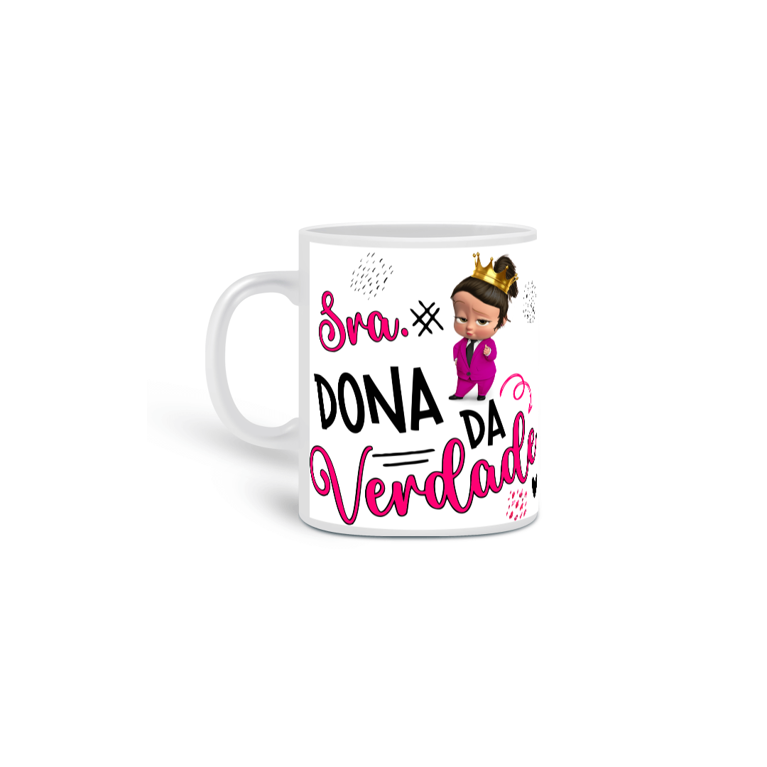 Nome do produto: Caneca Sra Dona da verdade