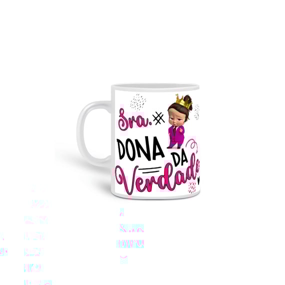 Caneca Sra Dona da verdade