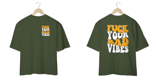 Nome do produto Camiseta Oversized- Fuck Your bad Vibes