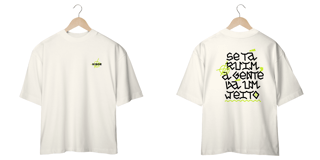 Nome do produto Camiseta Oversize - Se Tá Ruim a Gente Dá Um Jeito