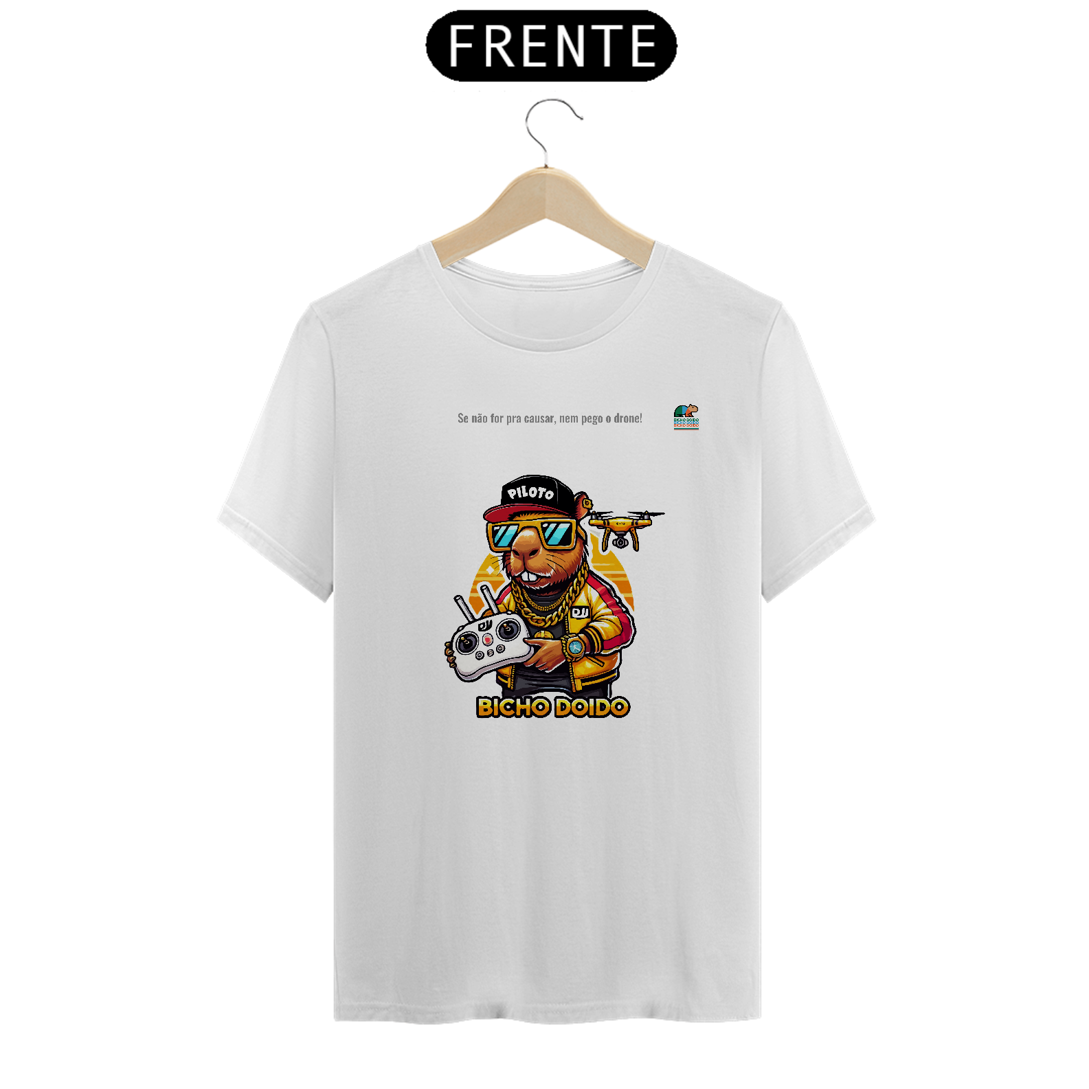 Camiseta Classic, Se não for pra causar nem pego o drone, Bicho Doido