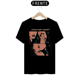 Camiseta Wanna Know a Secret?