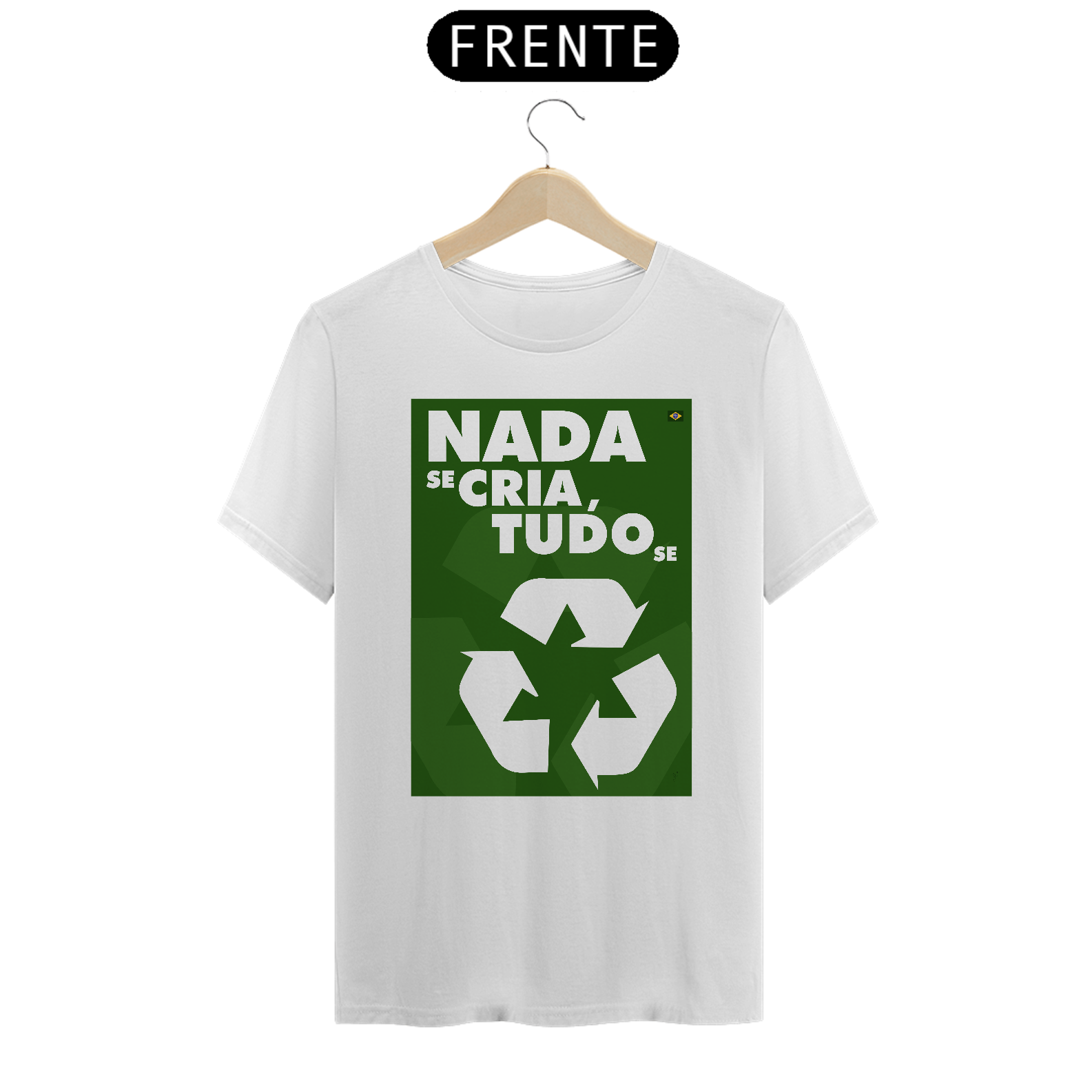 Camiseta | Nada Se Cria Tudo Se Recicla II | T-Shirt Classic